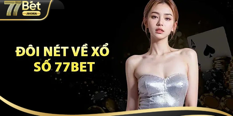 Xổ Số 77Bet