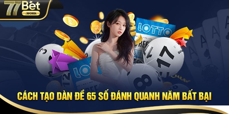 Dàn đề 65 số được hiểu như thế nào?