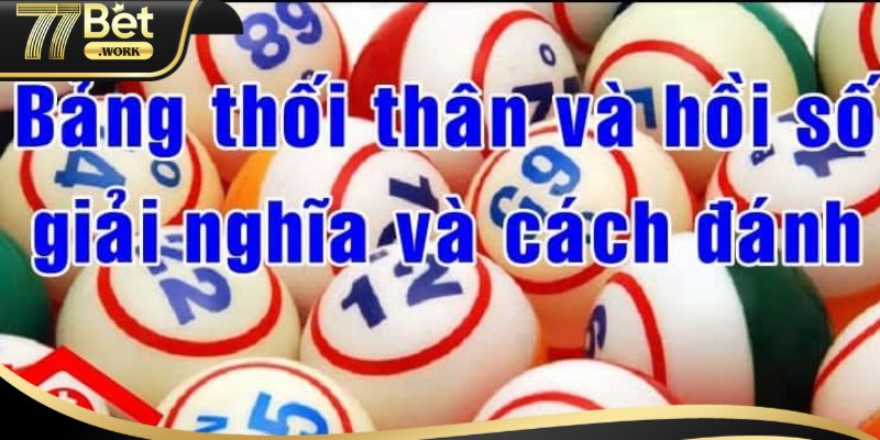 Cách sử dụng bảng thối thân vào lô đề hiện nay